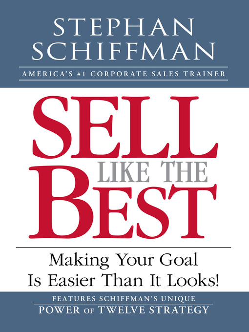 Title details for Sell Like the Best by Stephan Schiffman - Available